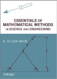 Essentials of Mathematical Methods in Science and Engineering