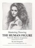 Mastering Drawing the Human Figure From Life, Memory, Imagination