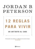 12 Reglas para Vivir - Un antídoto al caos