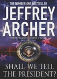 Shall We Tell the President_ - Jeffrey Archer.pdf