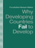 Why Developing Countries Fail to Develop: International Economic Framework and Economic