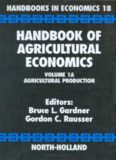 Handbook of Agricultural Economics. Volume 1A: Agricultural Production. Handbooks in Economics 18