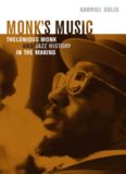 Monk's Music: Thelonious Monk and Jazz History in the Making (Roth Family Foundation Music