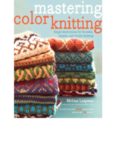 Mastering Color Knitting: Simple Instructions for Stranded, Intarsia, and Double Knitting