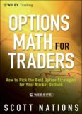 Options Math for Traders: How To Pick the Best Option Strategies for Your Market Outlook