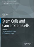 Stem Cells and Cancer Stem Cells, Volume 1: Stem Cells and Cancer Stem Cells, Therapeutic Applications in Disease and Injury: Volume 1