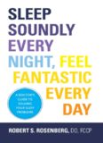 Sleep Soundly Every Night, Feel Fantastic Every Day: A Doctor's Guide to Solving Your Sleep Problems