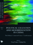Political Civilization And Modernization in China: The Poltical Context of China's Transformation (Series on Contemporary China) (Series on Contemporary China)