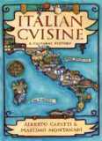 Italian Cuisine: A Cultural History (Arts and Traditions of the Table: Perspectives on Culinary