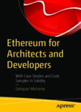 Ethereum for Architects and Developers: With Case Studies and Code Samples in Solidity