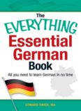 The Everything Essential German Book: All You Need to Learn German in No Time!