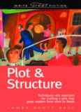 Plot & Structure: Techniques And Exercises For Crafting A Plot That Grips Readers From Start To Finish (Write Great Fiction)
