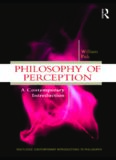 Philosophy of Perception: A Contemporary Introduction (Routledge Contemporary Introductions to Philosophy)