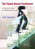 The Toyota Kaizen Continuum: A Practical Guide to Implementing Lean
