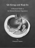Qi-Gong and Kuji-In: A Practical Guide to An Oriental Esoteric Experience 