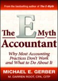 The E-Myth Accountant: Why Most Accounting Practices Don't Work and What to Do About It  