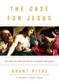 The Case for Jesus: The Biblical and Historical Evidence for Christ