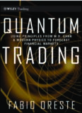 Quantum Trading : Using Principles of Modern Physics to Forecast the Financial Markets