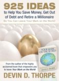925 Ideas to Help You Save Money, Get Out of Debt and Retire A Millionaire: So You Can Leave Your