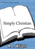 Simply Christian: Why Christianity Makes Sense