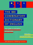 The BBI Combinatory Dictionary of English: Your guide to collocations and grammar. Third edition revised by Robert Ilson