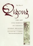 The Way of Qigong: The Art and Science of Chinese Energy Healing