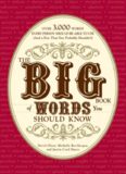 The Big Book of Words You Should Know: Over 3,000 Words Every Person Should be Able to Use (and a few that you probably shouldn't)