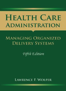 Health Care Administration: Managing Organized Delivery Systems, Fifth Edition (Health Care Administration (Wolper))