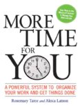 More Time for You: A Powerful System to Organize Your Work and Get Things Done