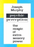 Psychic Perception by Joseph Murphy pdf