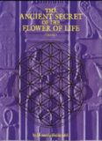 The Ancient Secret of the Flower of Life Volume l