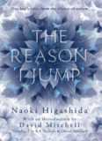 The Reason I Jump: The Inner Voice of a Thirteen-Year-Old Boy with Autism