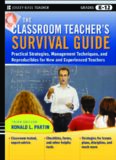 The Classroom Teacher's Survival Guide: Practical Strategies, Management Techniques and Reproducibles for New and Experienced Teachers, Third Edition (J-B Ed: Survival Guides)