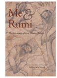 Me and Rumi: The Autobiography of Shams-I Tabrizi