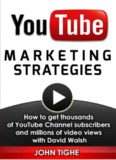 YouTube Marketing Strategies - How to get thousands of YouTube Channel subscribers and millions of video views with David Walsh