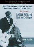 The Original Guitar Hero and the Power of Music: The Legendary Lonnie Johnson, Music, and Civil