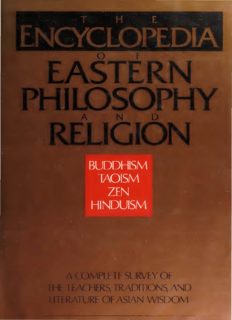 The Encyclopedia of Eastern Philosophy and Religion: Buddhism, Hinduism, Taoism, Zen — A Complete Survey of the Teachers, Traditions, and Literature of Asian Wisdom