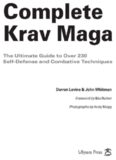 Complete Krav Maga: The Ultimate Guide to Over 200 Self-Defense and Combative Techniques