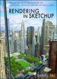 Rendering in SketchUp: From Modeling to Presentation for Architecture, Landscape Architecture