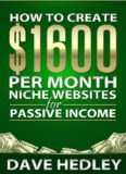 How to Create $1600 per Month Niche Websites for Passive Income