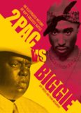 2pac vs. Biggie: An Illustrated History of Rap's Greatest Battle