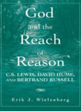 God and the Reach of Reason: CS Lewis, David Hume, and Bertrand Russell