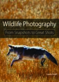 Wildlife Photography: From Snapshots to Great Shots  