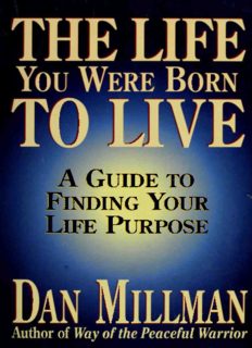 The Life You Were Born to Live: A Guide to Finding Your Life Purpose