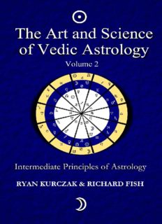 The Art and Science of Vedic Astrology: Intermediate Principles of Astrology