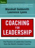 Coaching for Leadership: The Practice of Leadership Coaching from the World's Greatest Coaches (J-B US non-Franchise Leadership)