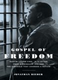 Gospel of Freedom: Martin Luther King, Jr.'s Letter from Birmingham Jail and the Struggle