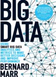 Big data  Using SMART Big Data, Analytics and Metrics To Make Better Decisions and Improve