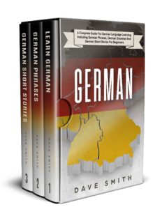 German: A Complete Guide for German Language Learning Including German Phrases, German Grammar and German Short Stories for Beginners