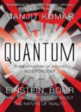 Quantum: Einstein, Bohr, and the Great Debate About the Nature of Reality